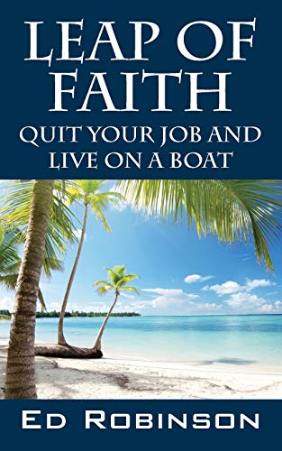 Leap of Faith: Quit Your Job and Live on a Boat book cover