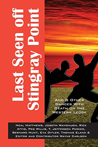 Last Seen off Stingray Point: And 8 Other Dances With Death On The Western Edge book cover