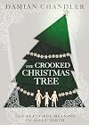 The Crooked Christmas Tree: The Beautiful Meaning of Jesus' Birth
