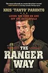 The Ranger Way: Living the Code On and Off the Battlefield