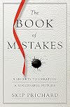 The Book of Mistakes: 9 Secrets to Creating a Successful Future