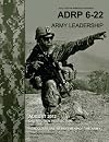 Army Doctrine Reference Publication ADRP 6-22 (FM 6-22) Army Leadership August 2012