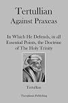 Tertullian Against Praxeas