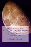 The Empath and Shamanic Energy Work (Empath as Archetype, Volume 2)