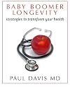 Baby Boomer Longevity: Strategies to Transform Your Health
