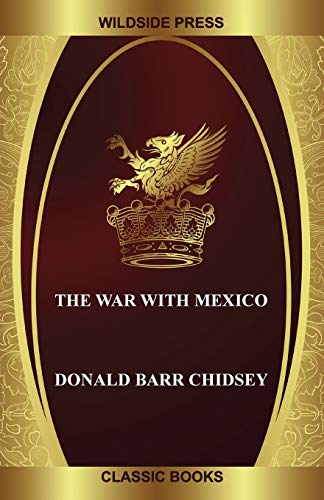 The War With Mexico. book cover