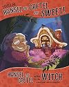 Trust Me, Hansel and Gretel Are Sweet!: The Story of Hansel and Gretel as Told by the Witch (The Other Side of the Story)