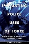 Evaluating Police Uses of Force
