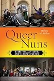 Queer Nuns Religion Activism And Serious Parody