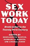 Sex Work Today: Erotic Labor in the Twenty-First Century