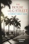 The House on G Street: A Cuban Family Saga