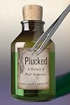 Plucked: A History of Hair Removal (Biopolitics)