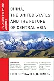 China The United States And The Future Of Central Asia Uschina Relations