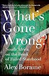 What's gone wrong? : South Africa on the brink of failed statehood