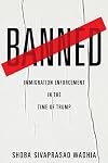 Banned: Immigration Enforcement in the Time of Trump