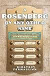 A Rosenberg by Any Other Name: A History of Jewish Name Changing in America