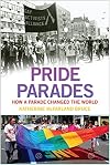 Pride Parades: How a Parade Changed the World