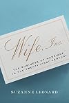 Wife, Inc.: The Business of Marriage in the Twenty-First Century (Critical Cultural Communication)