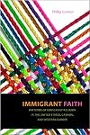 Immigrant Faith: Patterns of Immigrant Religion in the United States, Canada, and Western Europe