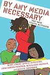 By Any Media Necessary: The New Youth Activism (Connected Youth and Digital Futures)