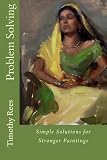 Problem Solving Simple Solutions For Stronger Paintings
