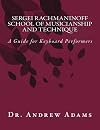 Sergei Rachmaninoff School of Musicianship and Technique: A Guide for Keyboard Performers