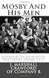 Mosby and his men: A record of the adventures of that renowned partisan ranger, John S. Mosby, ; includ