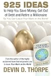 925 Ideas to Help You Save Money, Get Out of Debt and Retire a Millionaire So You Can Leave Your Mark on the World!