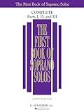 The First Book of Solos Complete - Parts I, II and III: Soprano