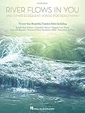 River Flows In You And Other Eloquent Songs For Solo Piano