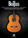 The Beatles For Easy Classical Guitar