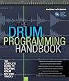 The Drum Programming Handbook: The Complete Guide to Creating Great Rhythm Tracks (Handbook Series)