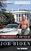 The President of Vice: The Autobiography of Joe Biden