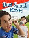 How Sound Moves (Science Readers: Content and Literacy)
