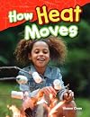 How Heat Moves (Science Readers: Content and Literacy)