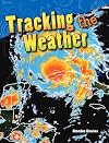 Teacher Created Materials - Science Readers: Content and Literacy: Tracking the Weather - Grade 3 - Guided Reading Level R