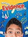 What the Evidence Shows (Science Readers: Content and Literacy)