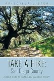 Take A Hike San Diego County A Hiking Guide To 260 Trails In San Diego County
