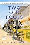 Two Old Fools on a Camel: From Spain to Bahrain and back again