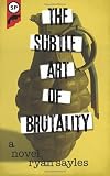 The Subtle Art of Brutality