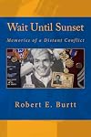 Wait Until Sunset: Memories of a Distant Conflict