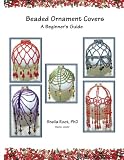 Beaded Ornament Covers A Beginners Guide