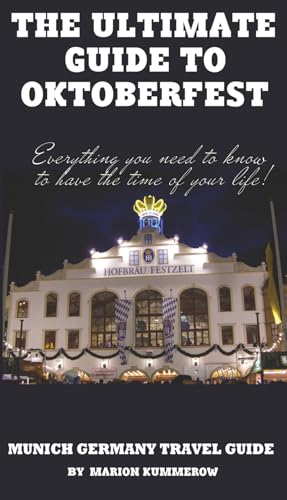 The Ultimate Guide to Oktoberfest: Munich Germany Travel Guide book cover