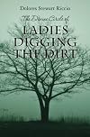 The Divine Circle of Ladies Digging the Dirt