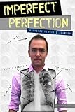 Imperfect Perfection A Cystic Fibrosis Journey