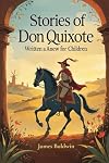 Stories of Don Quixote Written Anew for Children