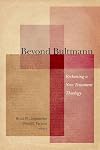 Beyond Bultmann: Reckoning a New Testament Theology