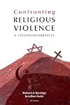 Confronting Religious Violence: A Counternarrative