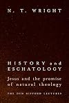 History and Eschatology: Jesus and the Promise of Natural Theology
