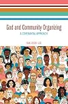 God and Community Organizing: A Covenantal Approach